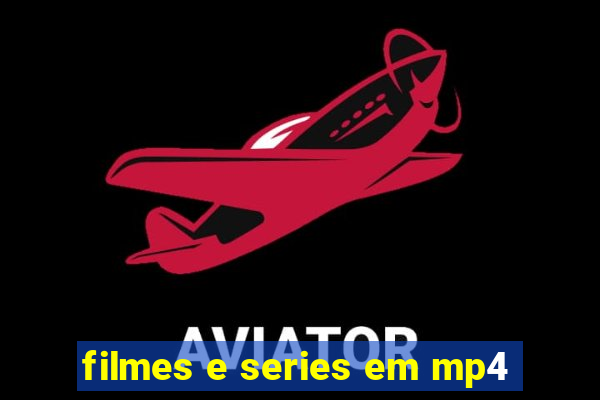 filmes e series em mp4